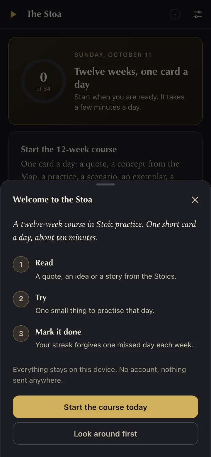 The welcome sheet in The Stoa: a twelve-week course in Stoic practice, one short card a day, about ten minutes, three steps, Read, Try and Mark it done, and the buttons Start the course today and Look around first